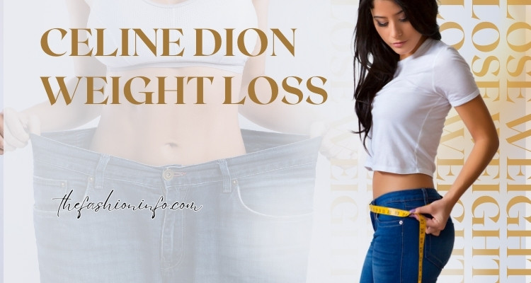 celine dion weight loss