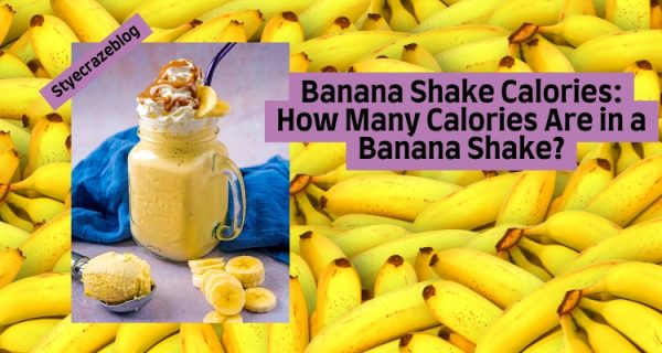 Banana Shake Calories: How Many Calories Are in a Banana Shake?