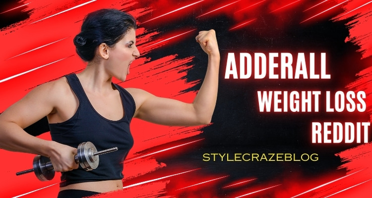 Adderall Weight Loss Reddit
