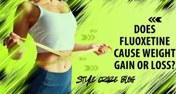 Does Fluoxetine Cause Weight Gain or Loss? What Studies Show