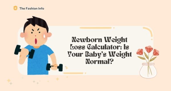 Newborn Weight Loss Calculator: Is Your Baby’s Weight Normal?