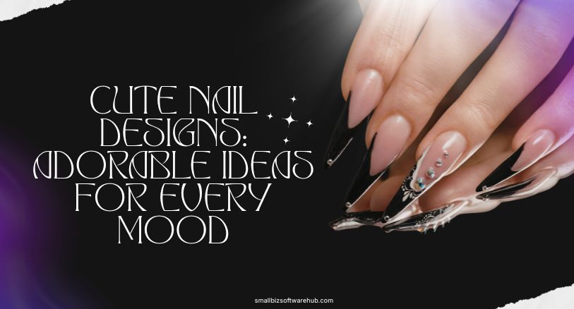 Cute Nail Designs