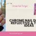 Chrome Nail Designs